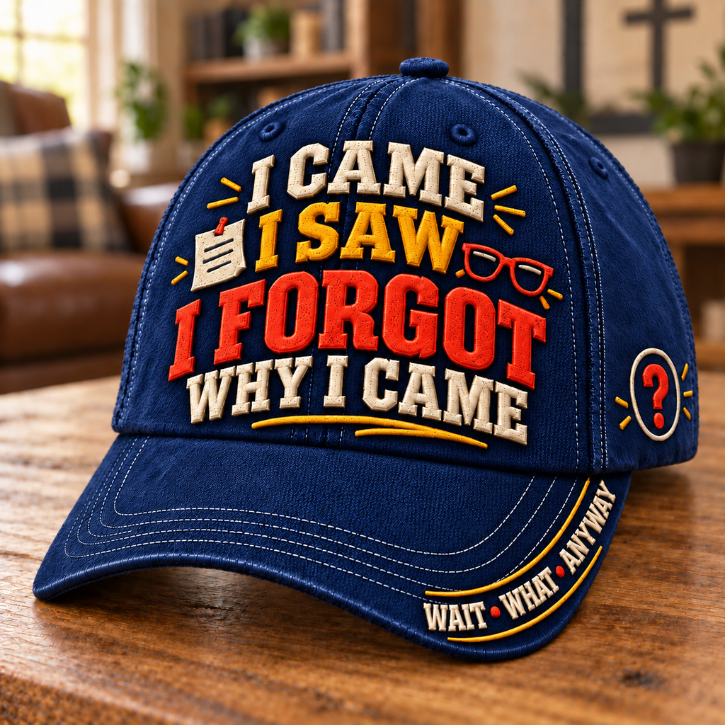 I Came I Saw I Forgot Why I Came Funny Aging Baseball Cap