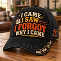 I Came I Saw I Forgot Why I Came Funny Aging Baseball Cap