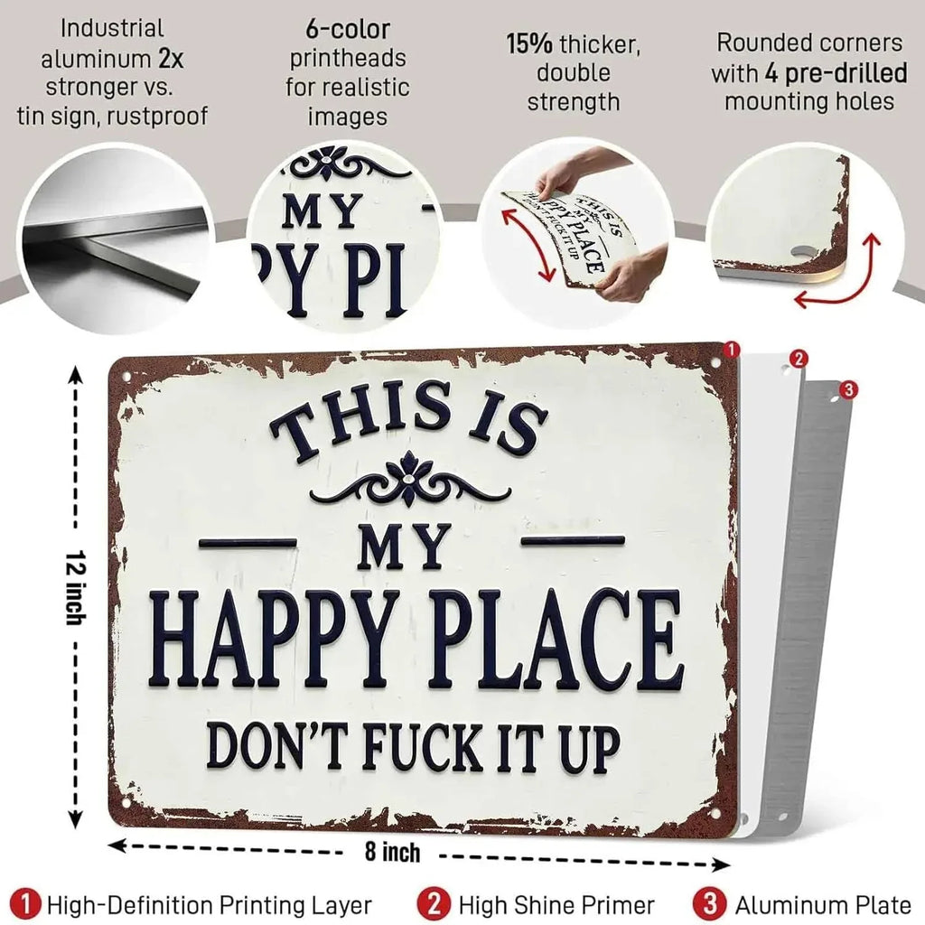 This Is My Happy Place Don't Fuck It Up Metal Sign