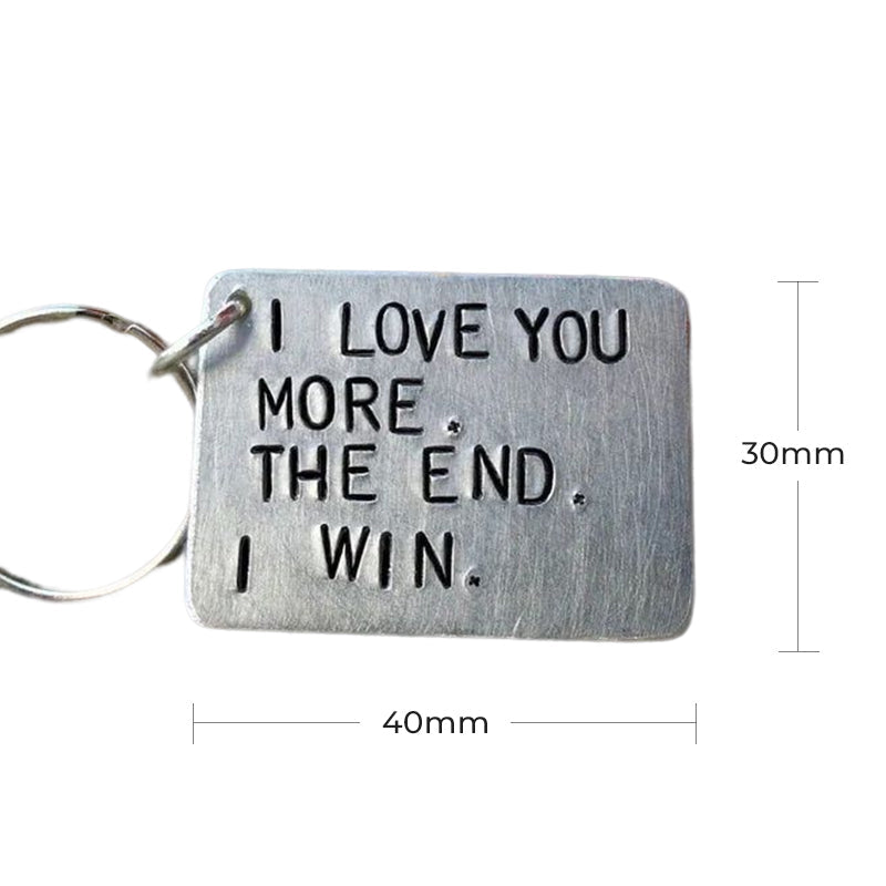 "I love you more The end I win" Funny keychain